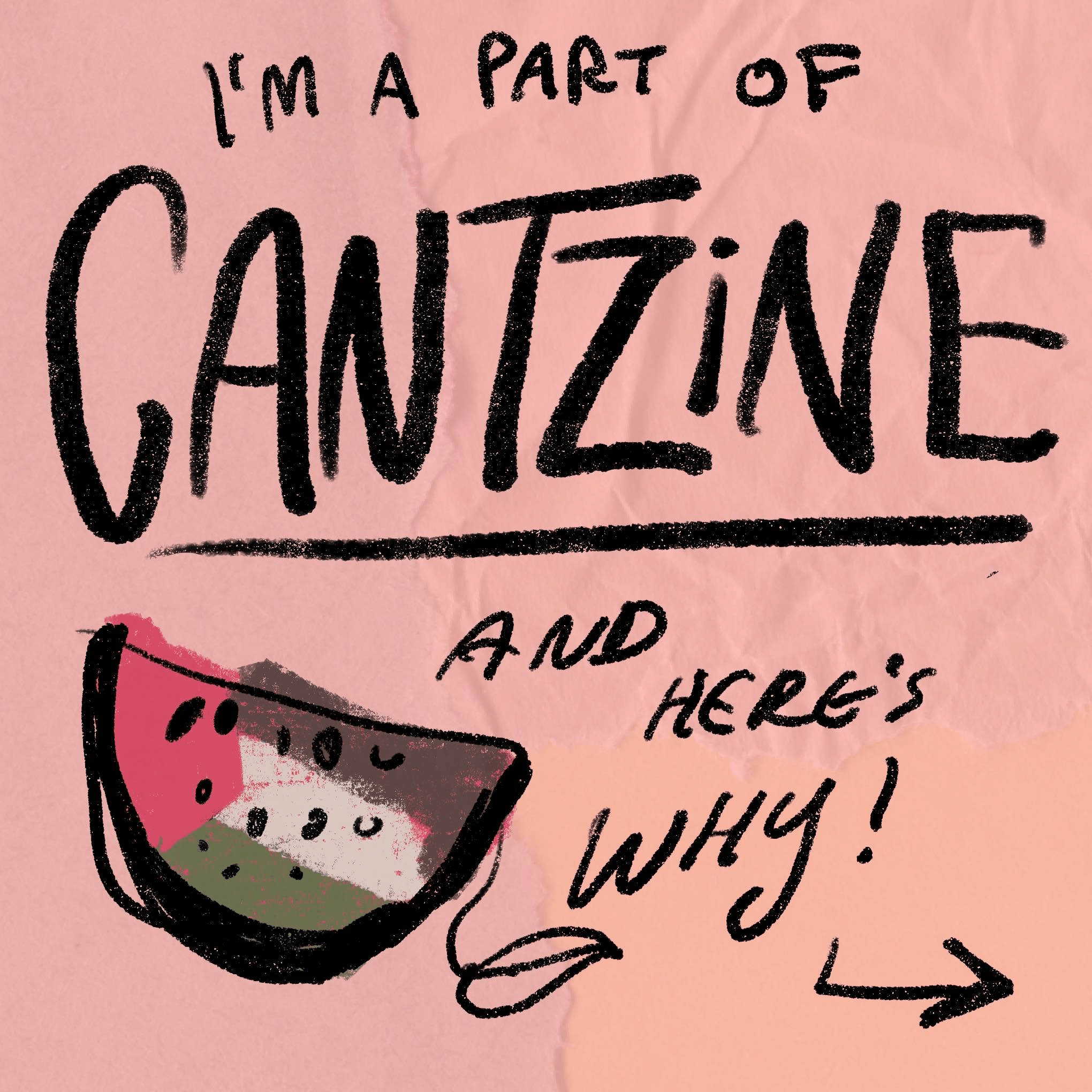 Handwritten text against a pink background that says: I'm a part of CANTZINE and here's why!